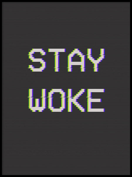 Poster: Stay Woke, av Grafiska huset