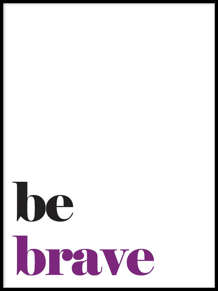 Poster: Be brave, av Lucky Me Studios