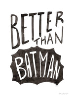 Poster: Better than Batman, av Miss Papperista