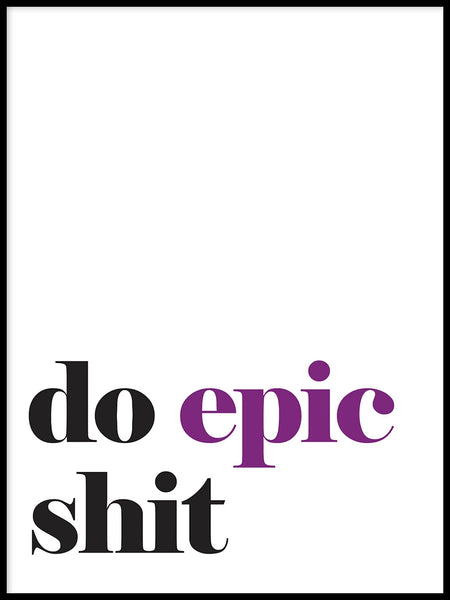 Poster: Do epic shit, av Lucky Me Studios
