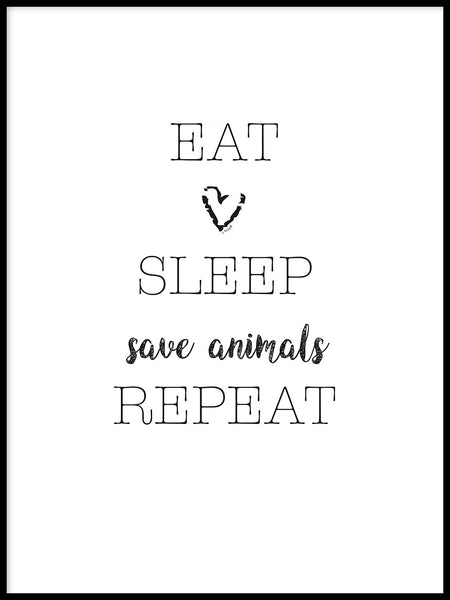 Poster: Eat, sleep, save animals, repeat, av Ateljé Spektrum - Linn Köpsell