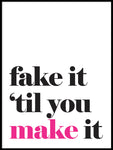 Poster: Fake it 'til you make it, av Lucky Me Studios
