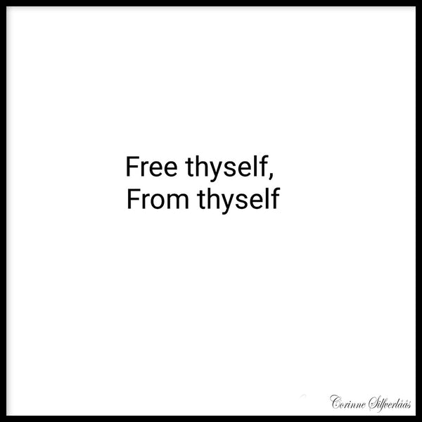 Poster: Free Thyself, av Corinne Silfverlåås