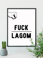 Poster: Fuck Lagom, av Anna Mendivil / Gypsysoul