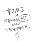 Poster: Home is where we are together, av Fia Lotta Jansson Design