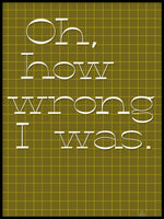 Poster: Oh how wrong I was, av Fia Lotta Jansson Design