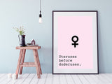 Poster: Uteruses before duderuses, av Anna Mendivil / Gypsysoul