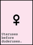 Poster: Uteruses before duderuses, av Anna Mendivil / Gypsysoul